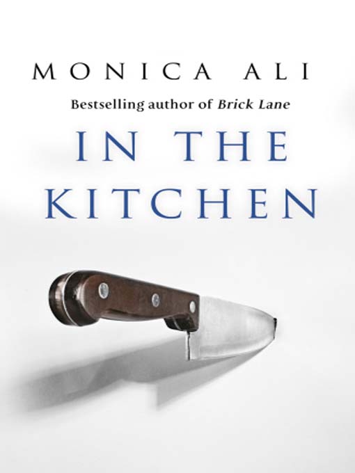 Title details for In the Kitchen by Monica Ali - Available